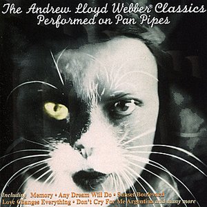 The Andrew Lloyd Webber Classics - Performed on Pan Pipes