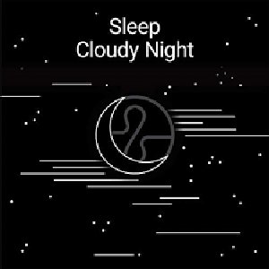 Sleep: Cloudy Night
