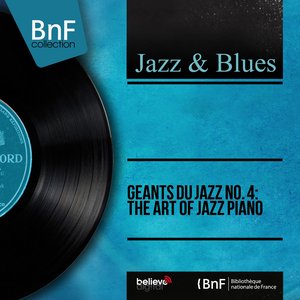 Géants du Jazz No. 4: The Art of Jazz Piano (Mono Version)