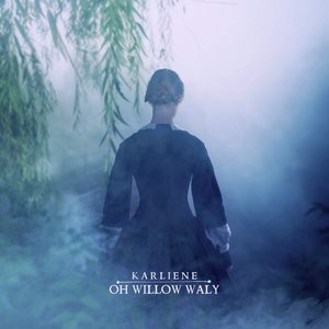 Oh Willow Waly - Single