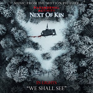 We Shall See (From "Paranormal Activity: Next of Kin") - Single