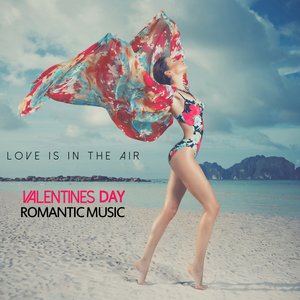 Love Is In the Air (Valentines Day Romantic Music)