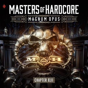 Masters Of Hardcore - Magnum Opus (Chapter XLII)