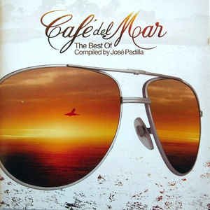 Café Del Mar - The Best Of - Compiled By José Padilla