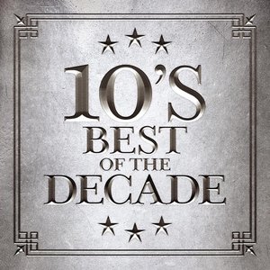 10's - Best of the Decade