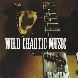 WILD CHAOTIC MUSIC