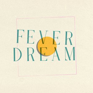 Fever Dream