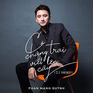 Có Chàng Trai Viết Lên Cây (DJ Version)