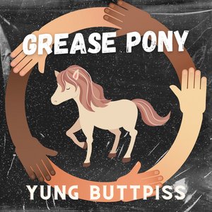 Grease Pony