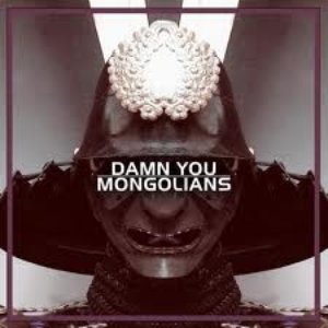 Image for 'Damn You Mongolians'