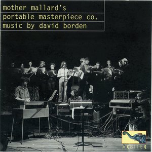 Mother Mallard's Portable Masterpiece Co.: music by David Borden