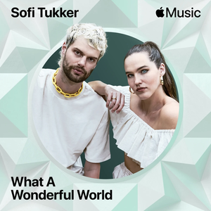 Sofi Tukker - What A Wonderful World Lyrics - Zortam Music