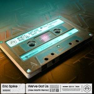 We've Got Us (Alex Martin Remix)