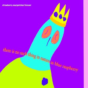There is no such thing in nature as blue raspberry - Single