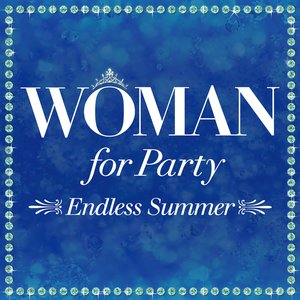 Woman for Party - Endless Summer