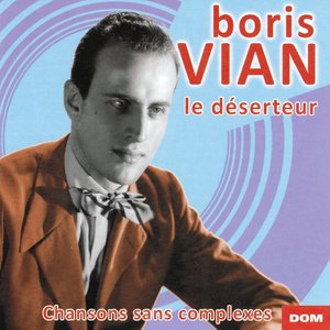 Le déserteur et chansons sans complexes