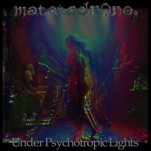 Under Psychotropic Lights