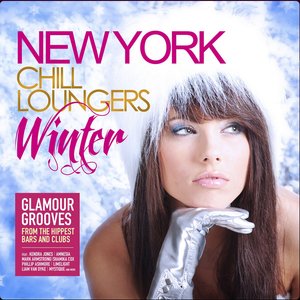New York Chill Loungers Winter (Glamour Grooves from the Hippest Bars and Clubs)