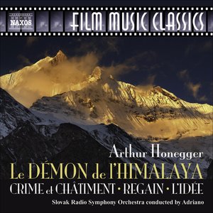 Honegger, A.: Demon De L'Himalaya (Le) / Crime Et Chatiment / Regain / L'Idee