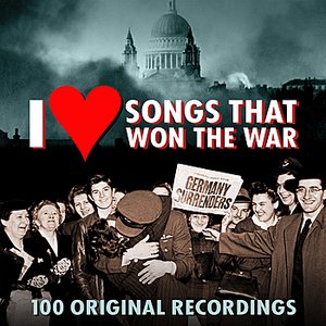 I Love Songs That Won The War - 100 Original Recordings