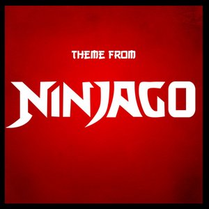 'NinjaGo Theme (From "NinjaGo")' için resim