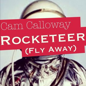 Image for 'Cam Calloway - Rocketeer (Fly Away)'