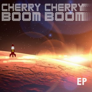 The Cherry Cherry Boom Boom - EP