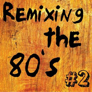 Remixing The 80's 2