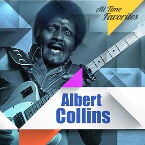 All Time Favorites: Albert Collins