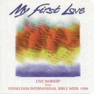 My First Love Stoneleigh International Bible Week 1996