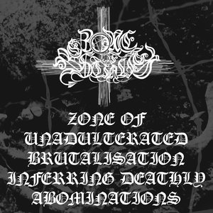 Zone of Unadulterated Brutalisation Inferring Deathly Abominations