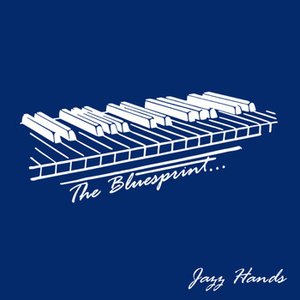 The Bluesprint: Jazz Hands