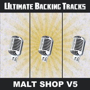 Ultimate Backing Tracks: Malt Shop, Vol. 5