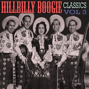 Hillbilly Boogie Classics, Vol. 3