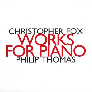 Christopher Fox: Works for Piano