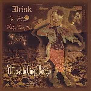 Drink to Bones That Turn to Dust: A Toast to Oingo Boingo