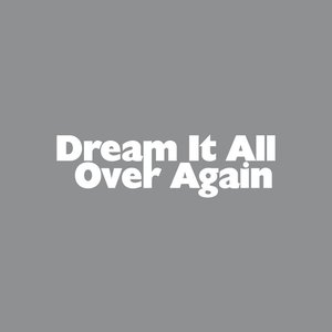 Dream It All Over Again - EP