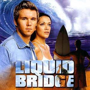 Liquid Bridge: Music From and Inspired By the Motion PIcture