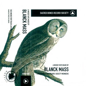 A Mixed Tape Made By Blanck Mass