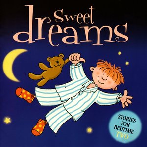 Sweet Dreams - Stories For Bedtime - Two