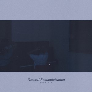 Visceral Romanticization - Single