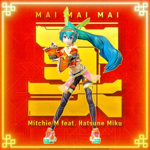 Mai Mai Mai(feat. Hatsune Miku) - Single