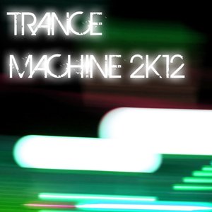 Trance Machine 2K12