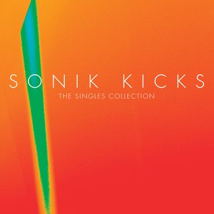 Sonik Kicks - The Singles Collection
