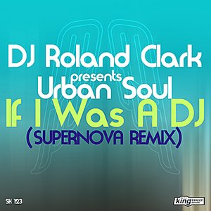 If I Was A DJ (Supernova Remix)