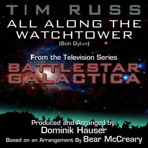 All Along The Watchtower - From An Arrangement Heard In "Battlestar Galactica" (Bob Dylan, Bear Mccreary)