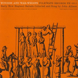 Witches and War-Whoops: Early New England Ballads