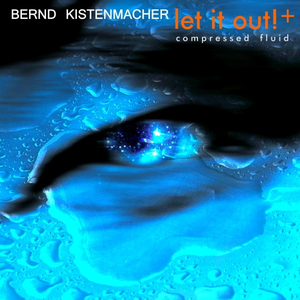 Bernd Kistenmacher - Let it out - Zortam Music