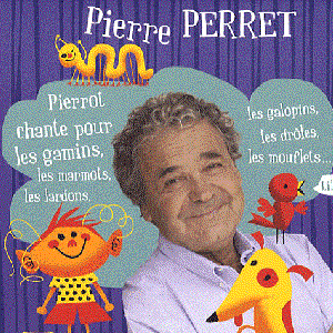 Pierrot chante pour les gamins, les marmots... (Les lardons, les galopins, les drôles, les mouflets)