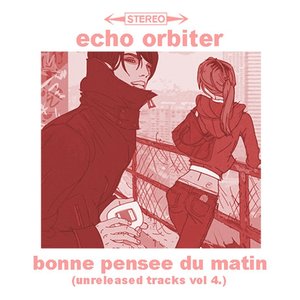 Bonne Pensee Du Matin (Unreleased Tracks, Vol. 4)
